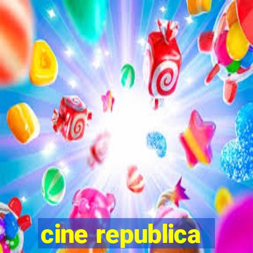 cine republica